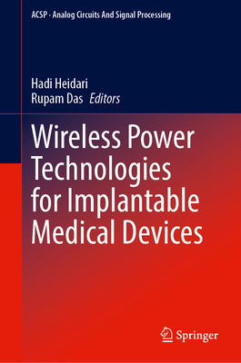 Wireless Power Technologies for Implantable Medical Devices (Analog Circuits and Signal Processing)