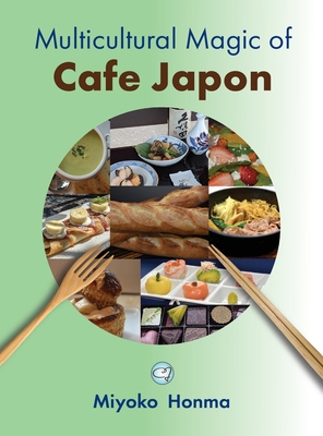 Multicultural Magic of Cafe Japon By Miyoko Honma Cover Image