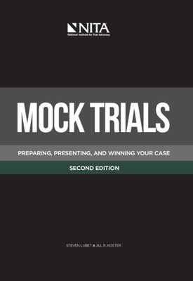 Mock Trials: Preparing, Presenting, and Winning Your Case Cover Image