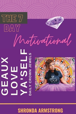 Geaux Love Ya'Self! Daily Crown Jewels: 7-Day Motivational Cover Image