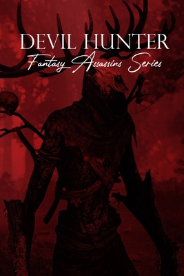 Devil Hunter: Fantasy Assassins Series: Fantasy Adventure Books Cover Image