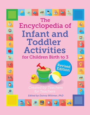 The Encyclopedia of Infant and Toddler Activities, Revised (Giant Encyclopedia) By Donna Wittmer Cover Image