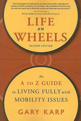 Life on Wheels: The A to Z Guide to Living Fully with Mobility Issues Cover Image