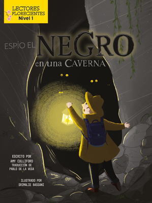 Espío El Negro En Una Caverna (I Spy Black in a Cave) By Amy Culliford, Srimalie Bassani (Illustrator) Cover Image