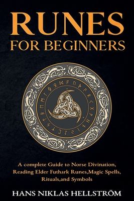 Runes for Beginners: A Guide to Understanding and Using the