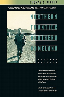 Northern Frontier, Northern Homeland By Thomas Berger Cover Image