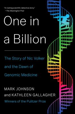 One in a Billion: The Story of Nic Volker and the Dawn of Genomic Medicine Cover Image