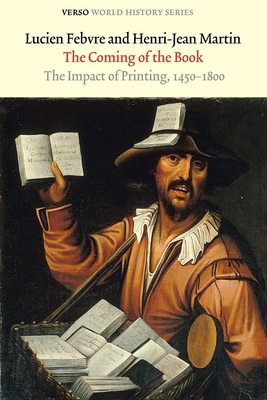 The Coming of the Book: The Impact of Printing, 1450-1800 (Verso World History Series) Cover Image