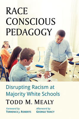 Race Conscious Pedagogy: Disrupting Racism at Majority White Schools cover