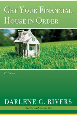 Get Your Financial House in Order, 2nd Edition By Darlene C. Rivers Cover Image