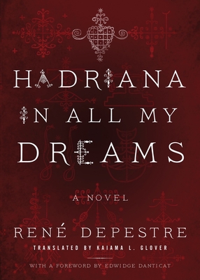 Hadriana in All My Dreams By René Depestre, Edwidge Danticat (Foreword by), Kaiama L. Glover (Translated by) Cover Image