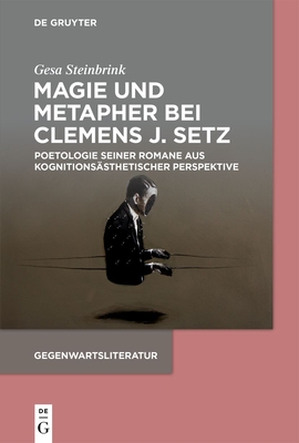 Magie und Metapher bei Clemens J. Setz (Gegenwartsliteratur) By Gesa Steinbrink Cover Image