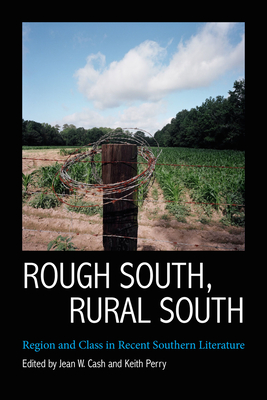 Rough South, Rural South: Region and Class in Recent Southern Literature Cover Image