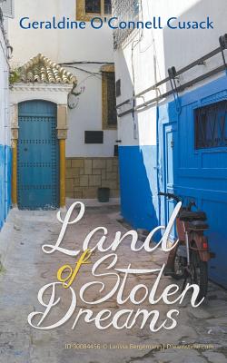 Land of Stolen Dreams By Geraldine O'Connell Cusack Cover Image