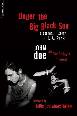 Under the Big Black Sun: A Personal History of L.A. Punk By John Doe, Tom DeSavia Cover Image