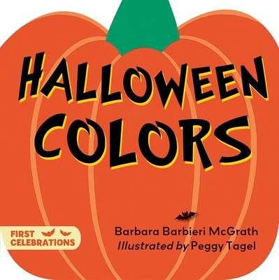 Halloween Colors (First Celebrations #1) By Barbara Barbieri McGrath, Peggy Tagel (Illustrator) Cover Image
