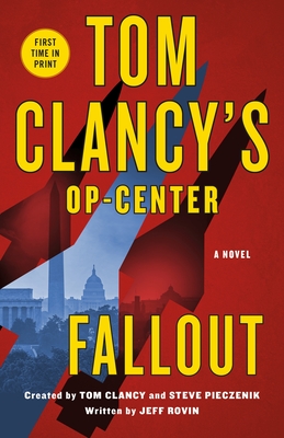 Tom Clancy's Op-Center: Fallout: A Novel By Jeff Rovin Cover Image