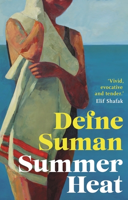 Summer Heat: 'Vivid, evocative and tender' Elif Shafak Cover Image