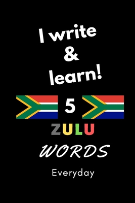 Notebook: I write and learn! 5 Zulu words everyday, 6