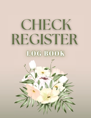 Check Register: Bookkeeping and Accounting Ledger Book for Tracking of Payments, Deposits, and Finances for Small Businesses and Perso Cover Image
