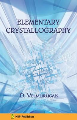 Elementary Crystallography By D. Velmurugan Cover Image