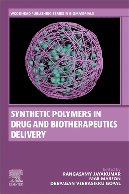 Synthetic Polymers in Drug and Biotherapeutics Delivery (Woodhead Publishing Biomaterials)