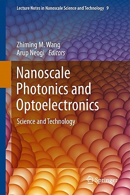 Nanoscale Photonics and Optoelectronics (Lecture Notes in Nanoscale Science and Technology #9) Cover Image