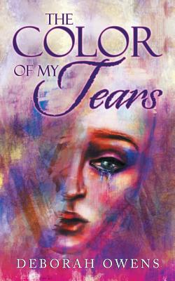 The Color of My Tears By Deborah Owens Cover Image