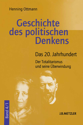 Geschichte Des Politischen Denkens: Band 4.1: Das 20. Jahrhundert. Der Totalitarismus Und Seine Überwindung Cover Image
