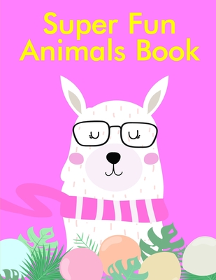 Super Fun Animals Book: Coloring Pages with Funny Animals, Adorable and  Hilarious Scenes from variety pets and animal images (Paperback) | Books  and Crannies