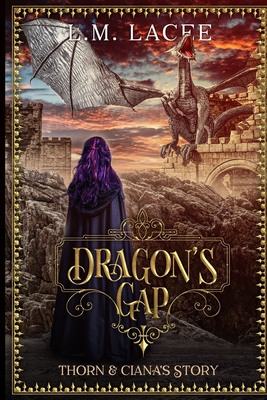 Dragon's Gap: Thorn & Ciana's Story By L. M. Lacee Cover Image