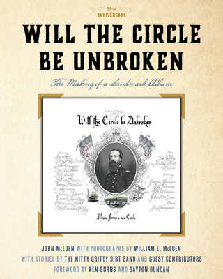 Will the Circle Be Unbroken: The Making of a Landmark Album, 50th Anniversary By John McEuen Cover Image