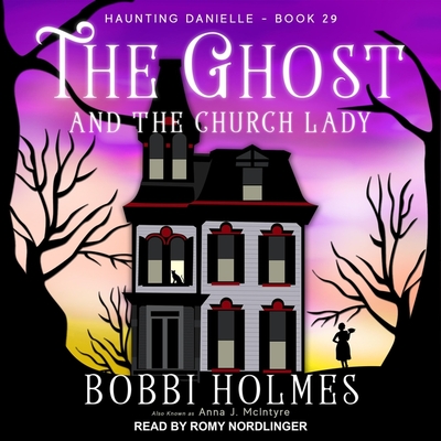 The Ghost and the Church Lady (Haunting Danielle #29) By Bobbi Holmes, Romy Nordlinger (Read by) Cover Image
