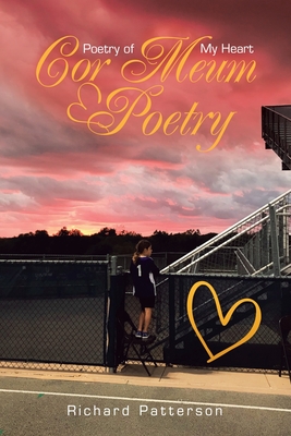 Cor Meum Poetry: Poetry of My Heart Cover Image