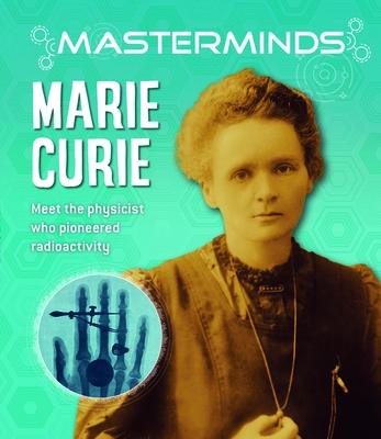 Masterminds: Marie Curie By Izzi Howell Cover Image
