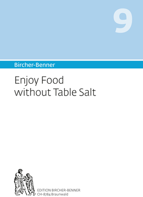 Bircher-Benner 9 Enjoy Food Without Table Salt: Manual for Curing Salt-Sensitive Hypertension. Cover Image