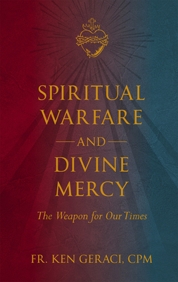 Spiritual Warfare and Divine Mercy: The Weapon for Our Times Cover Image