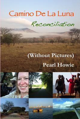 Camino De La Luna - Reconciliation (Without Pictures) By Pearl Howie Cover Image