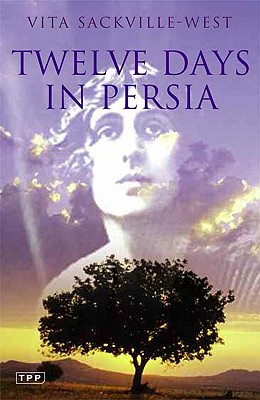 Twelve Days in Persia: Across the Mountains with the Bakhtiari Tribe Cover Image