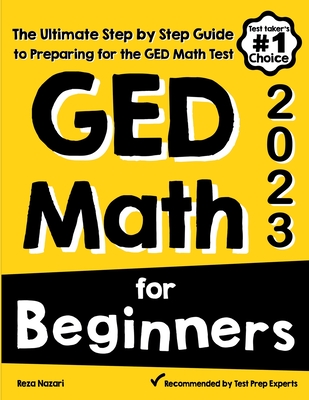 GED Math for Beginners: The Ultimate Step by Step Guide to Preparing for the GED Math Test Cover Image