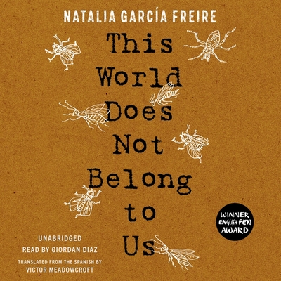 This World Does Not Belong to Us By Natalia García Freire, Victor Meadowcroft (Translator), Giordan Diaz (Read by) Cover Image