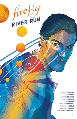 Firefly: River Run HC By David M. Booher, Jeff Jensen, Andrés Genolet (Illustrator) Cover Image