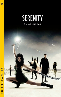 Serenity (Cultographies) By Frederick Blichert Cover Image