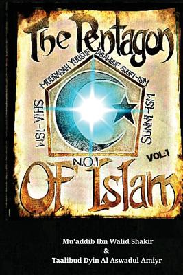 The Pentagon Of Islam: The 5 Levels of Islamic Education (Vol #1) By Mu'addib Ibn Walid Shakir, Taalibud Dyin Al Amir Aswad Cover Image