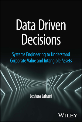 Data Driven Decisions: Systems Engineering to Understand Corporate Value and Intangible Assets Cover Image