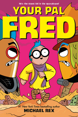 YOUR PAL FRED -  By Michael Rex