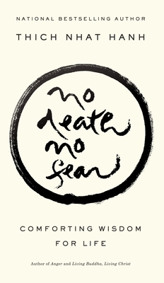No Death, No Fear: Comforting Wisdom for Life By Thich Nhat Hanh Cover Image