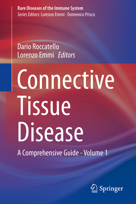 Connective Tissue Disease: A Comprehensive Guide - Volume 1 (Rare Diseases of the Immune System)