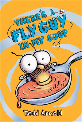 There's a Fly Guy in My Soup By Tedd Arnold Cover Image