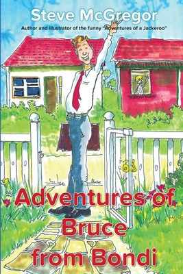 Adventures of Bruce From Bondi By Steve McGregor Cover Image